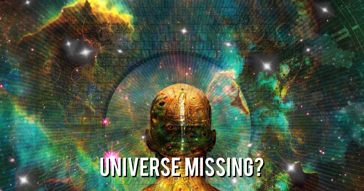 Universe Missing?